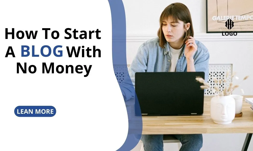 How you can start a blog with no money in 2022